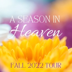Fall 2022 Tour: A Season in Heaven with yellow flower